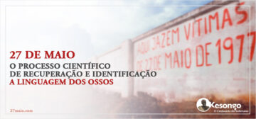 27 de Maio - O Processo Científico de Recuperação e Identificação - A Linguagem dos Ossos