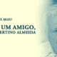 Morreu um amigo, morreu Albertino Almeida