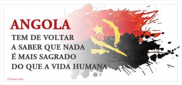 Angola tem de voltar a saber que nada é mais sagrado do que a vida humana