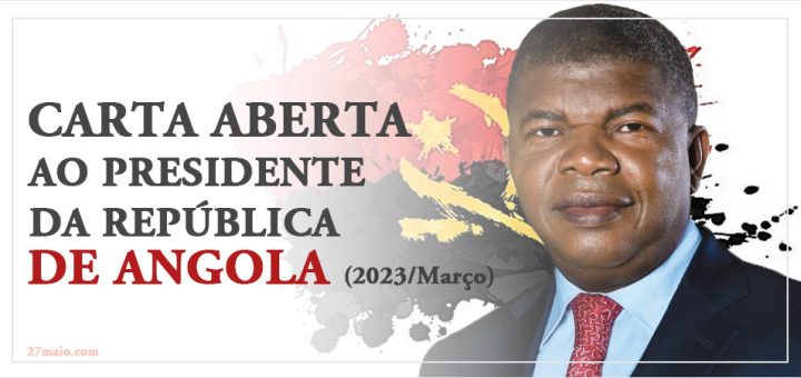 Carta aberta ao Presidente da República de Angola - 2023 - Março