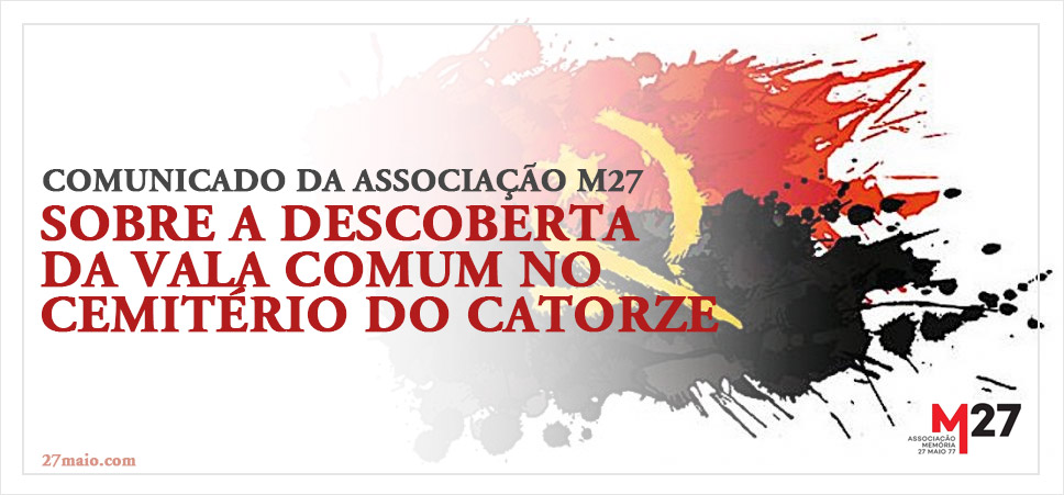 Comunicado da Associação M27 sobre a descoberta da vala comum no Cemitério do Catorze