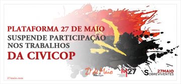 Plataforma 27 de Maio suspende participação nos trabalhos da CIVICOP