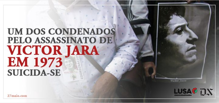 Um dos condenados pelo assassinato de Víctor Jara suicida-se